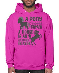 a pony is childhood dream a horse is an adult - horse- Hoodie