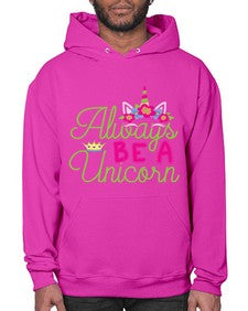 always be a unicorn 7# - unicorn- Hoodie