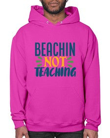 beachin not teaching Style 63# - teacher- Hoodie