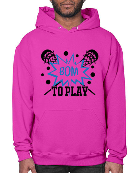 bom to play 16# - lacrosse- Hoodie