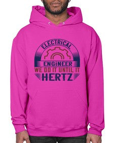 electrical engineer we do it until it hertz Style 138# - engineer- Hoodie