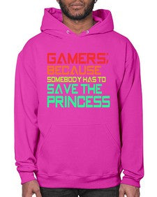 gamers because somebody has to save the princess 90# - video games- Hoodie