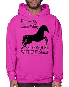horses fly without wings and conquer without swords - horse- Hoodie