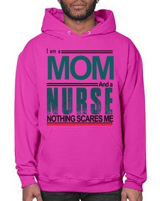 i am a mom and a nurse 850# - nurse- Hoodie