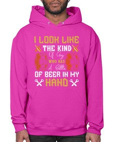 i look like the kind of guy who has a bottle of beer in my hand 1130# - beer- Hoodie