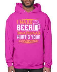 i make beer disappeaar whats your superpower 1146# - beer- Hoodie