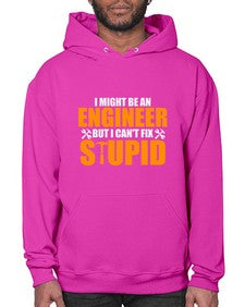 i might be an engineer but i cant fix stupid 910# - engineer- Hoodie