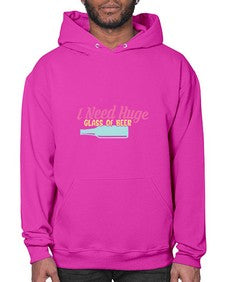 i need huge glass of beer 240# - beer- Hoodie