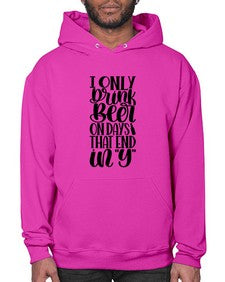 i only drink beer on days 1156# - beer- Hoodie
