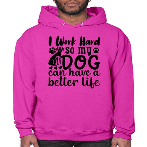 i work hard so my dog can have a better life Style 78# - dogs- Hoodie