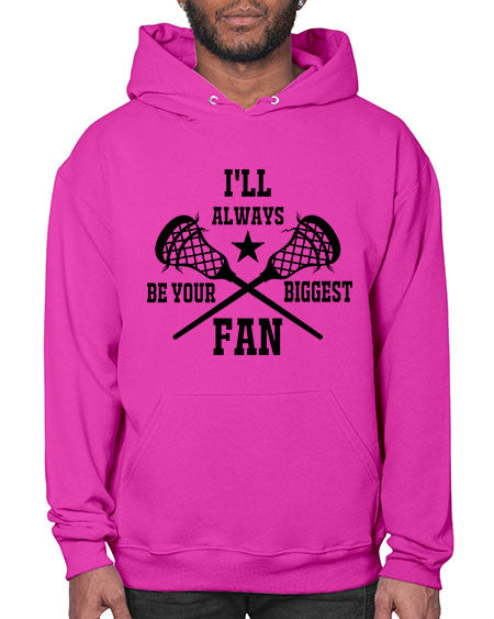 i'll always be your biggest fan 10# - lacrosse- Hoodie