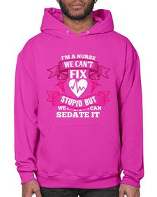 im a nurse we cant fix Style 960# - nurse- Hoodie