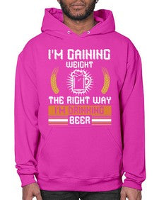 im gaining weight the right way im drinking beer 1190# - beer- Hoodie