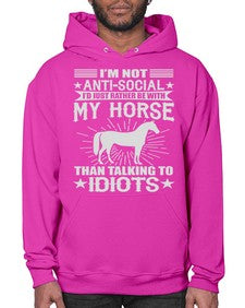 im not anti social id just rather be with my horse - horse- Hoodie