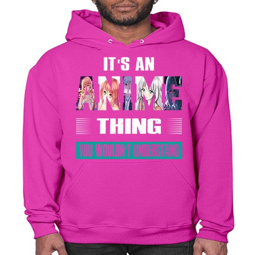 its an thing you wouldnt understand252# - anime- Hoodie