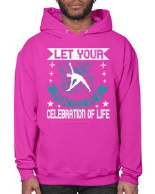 let your practice be a celebration of life  404# - yoga- Hoodie