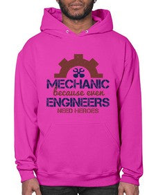mechanic beacuse ever engineers need heroes Style 283# - engineer- Hoodie