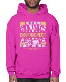 meditation is a way for nourishing and blossoming the divinity within you  422# - yoga- Hoodie