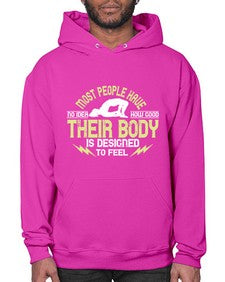 most people have no idea how good their body is designed to feel  457# - yoga- Hoodie
