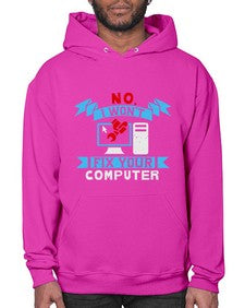 no i wont fix your computer 20# - computer- Hoodie