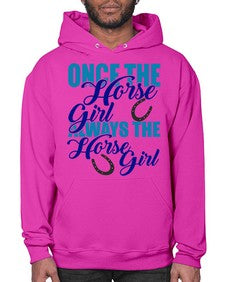once the horse girl always the horse girl - horse- Hoodie