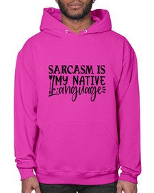 sarcasm is my native language 80# - sarcastic- Hoodie