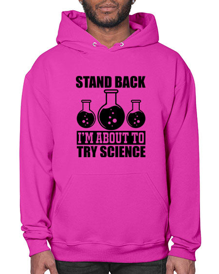 stand back i m about to try science 36# - general science- Hoodie