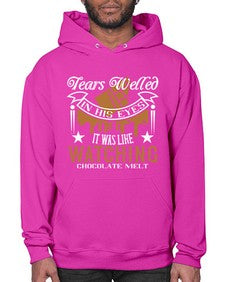 tears welled in his eyes it was like watching chocolate melt 412# - chocolate- Hoodie