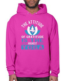 the attitude of gratitude is the highest yoga  545# - yoga- Hoodie
