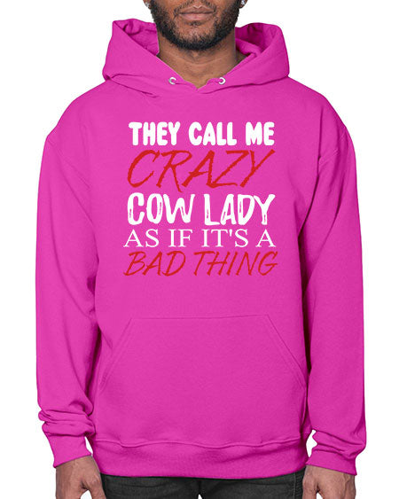 they call me crazy cow lady if its a bad thing - cow- Hoodie