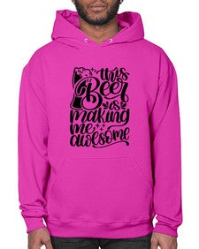 this beer is making me awesome 1637# - beer- Hoodie