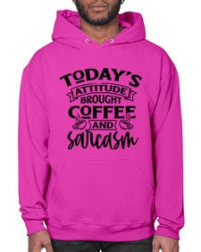todays attitude brought coffee and sarcasm 1176# - sarcastic- Hoodie