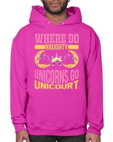 where do naughty unicorns go unicourt 557# - unicorn- Hoodie