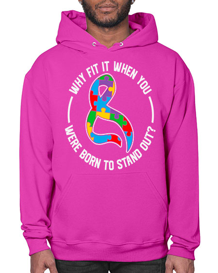 why fit in when u 119# - autism- Hoodie