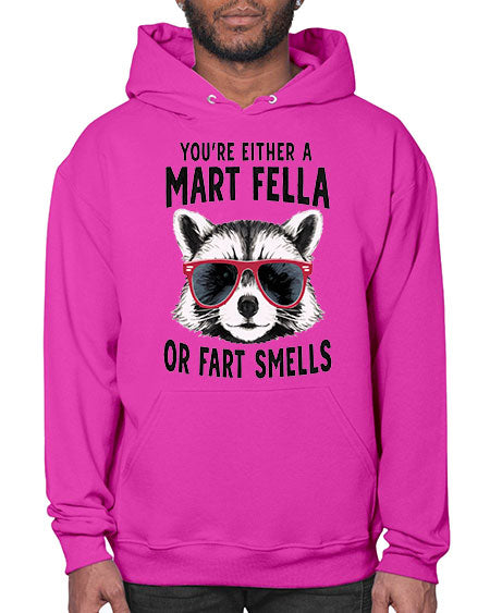 youre either a mart fella or fartsmells 69# - raccoon- Hoodie
