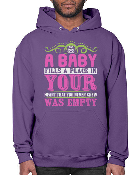 A baby fills A place in Your Heart that you never knew was empty Style 1# - baby- Hoodie