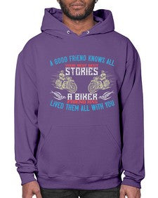 A good friend knows all your best best stories a biker friend has lived them all with you 3# - motorcycle- Hoodie