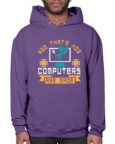 And thats how computers are made 43# - computer- Hoodie