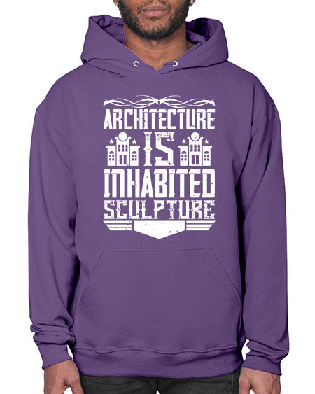 Architecture is inhabited sculpture Style 48# - architect- Hoodie