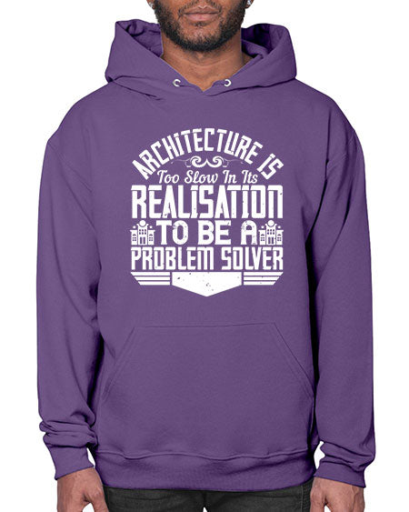 Architecture is too slow in its realisation to be a problem solver Style 51# - architect- Hoodie