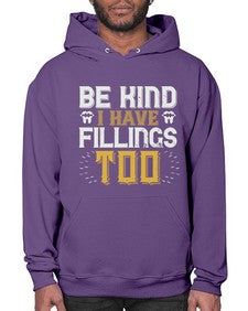 Be kind i have fillings too Style 58# - dentist- Hoodie