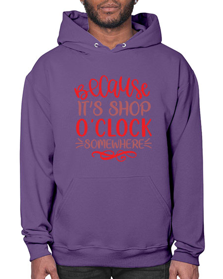 Because Its Shop Oclock Somewhere 19# -  fashion- Hoodie