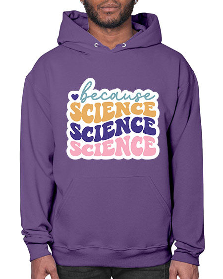 Because science 287# - general science- Hoodie
