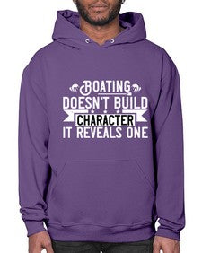 Boating doesnt build character it reveals one 51# - boats- Hoodie