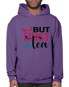 But First Tea 700# - tea- Hoodie