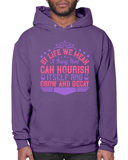 By life we mean a thing that can nourish itself and grow and decay 308# - general science- Hoodie