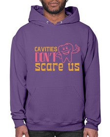Cavities dont scare us Style 84# - dentist- Hoodie