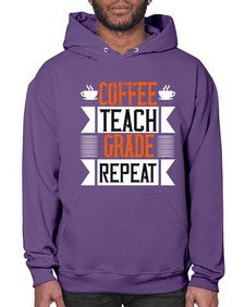 Coffee Teach Grade Repeat Style 670# - teacher- Hoodie