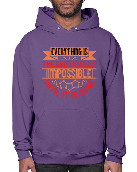 Everything is theoretically impossible until it is done 297# - general science- Hoodie