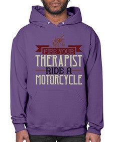Fire your therapist ride a motorcycle 19# - motorcycle- Hoodie